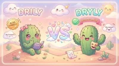 Drily vs Dryly